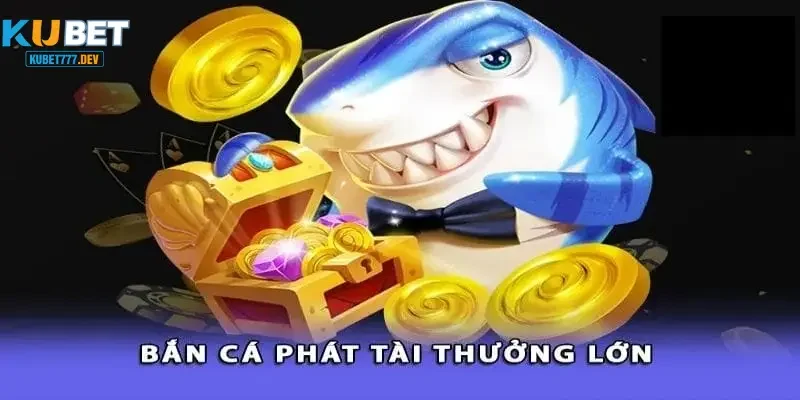 Bắn cá phát tài 3D – Cơ hội nhận thưởng siêu hấp dẫn