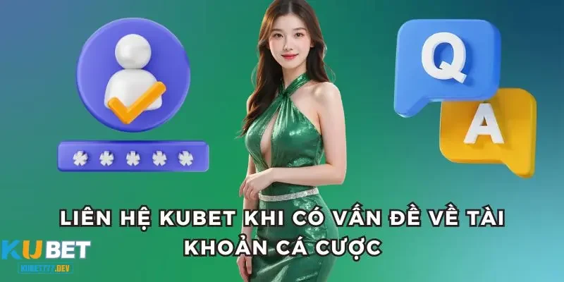 Điều cần lưu ý khi muốn liên hệ Kubet777 đơn giản