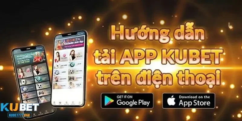 Tải app Kubet777 siêu đơn giản về điện thoại chi tiết